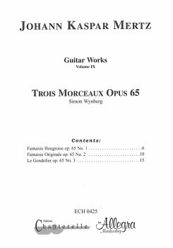 Mertz, Johann Kaspar: Guitar Works Vol. 9, Trois Morceaux (Fantasie Hongroise) , Edition Simon Wynberg, sheet music for guitar solo content