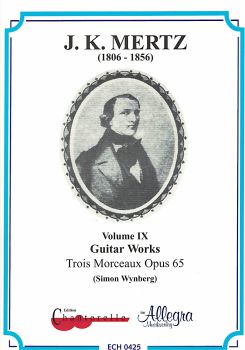 Mertz, Johann Kaspar: Guitar Works Vol. 9, Trois Morceaux (Fantasie Hongroise) , Edition Simon Wynberg, Noten für Gitarre solo