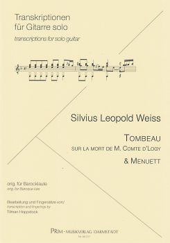 Weiss, Silvius Leopold: Tombeau sur la mort de de M. Comte de Logy & Menuett für Gitarre solo, Noten