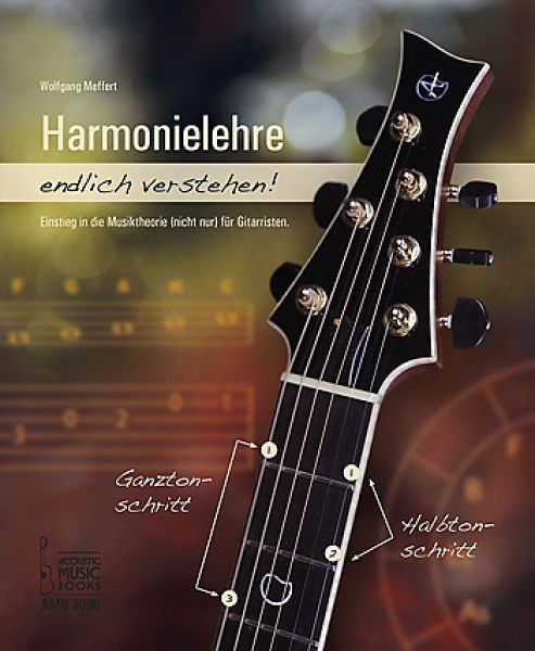 Meffert, Wolfgang: Finally understanding harmony Volume 1, introduction to music theory (not only) for guitarists (Text: German)