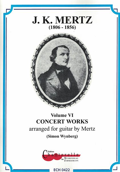 Mertz, Johann Kaspar: Guitar Works Vol. 6, Concert Works, Edition Simon Wynberg, Noten für Gitarre solo