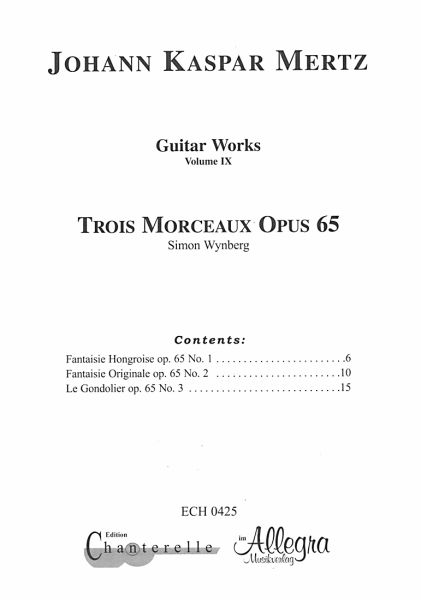 Mertz, Johann Kaspar: Guitar Works Vol. 9, Trois Morceaux (Fantasie Hongroise) , Edition Simon Wynberg, sheet music for guitar solo content