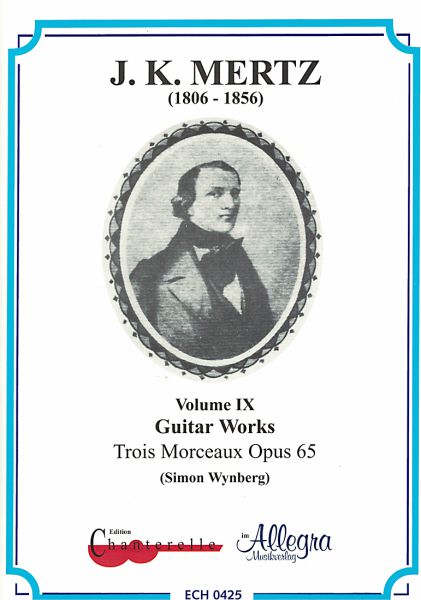 Mertz, Johann Kaspar: Guitar Works Vol. 9, Trois Morceaux (Fantasie Hongroise) , Edition Simon Wynberg, sheet music for guitar solo