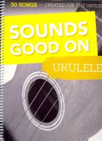 Sounds good on Ukulele - Songbook for Ukulele solo in standard notation and tab, sheet music
